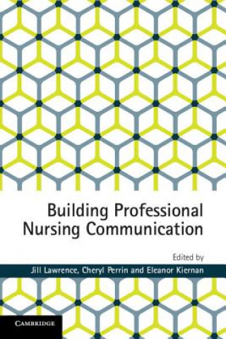 Carte Building Professional Nursing Communication LAWRENCE  JILL