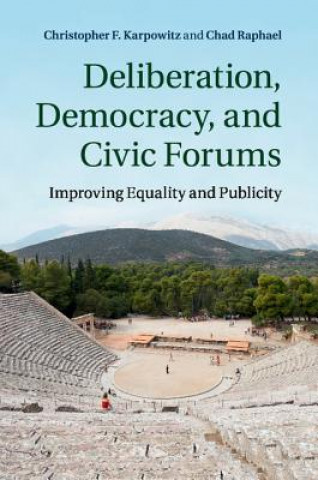 Carte Deliberation, Democracy, and Civic Forums KARPO  CHRISTOPHER F