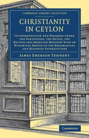 Könyv Christianity in Ceylon TENNEN  JAMES EMERSO