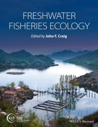 Carte Freshwater Fisheries Ecology John F. Craig