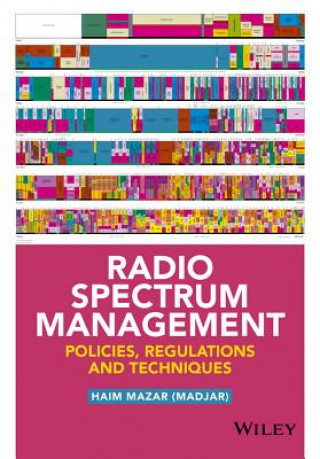 Könyv Radio Spectrum Management - Policies, Regulations and Techniques Haim Mazar