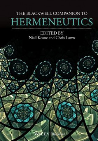 Kniha Blackwell Companion to Hermeneutics Niall Keane