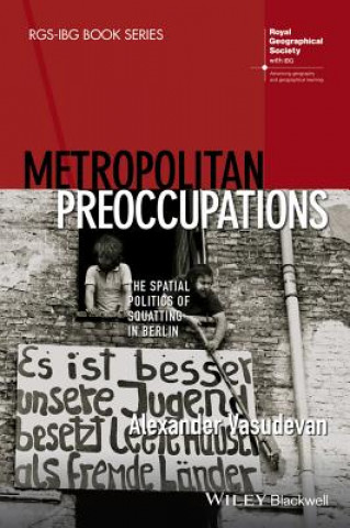 Carte Metropolitan Preoccupations - The Spatial Politics of Squatting in Berlin Alexander Vasudevan