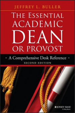 Carte Essential Academic Dean or Provost - A Comprehensive Desk Reference 2e Jeffrey L. Buller