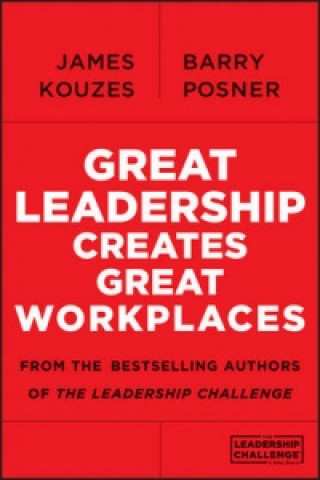 Könyv Great Leadership Creates Great Workplaces Barry Z. Posner