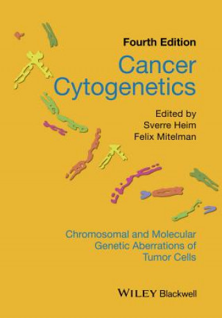 Книга Cancer Cytogenetics - Chromosomal and Molecular Genetic Aberrations of Tumor Cells 4e Felix Mitelman