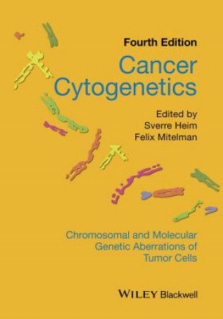 Kniha Cancer Cytogenetics - Chromosomal and Molecular Genetic Aberrations of Tumor Cells 4e Felix Mitelman