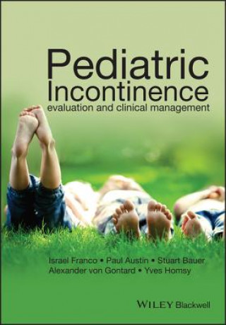 Kniha Pediatric Incontinence - Evaluation and Clinical Management Israel Franco