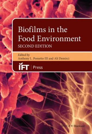 Könyv Biofilms in the Food Environment, Second Edition Anthony L. Pometto III