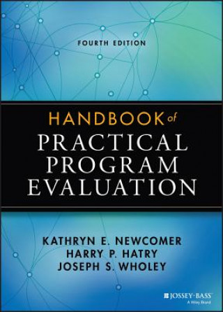 Könyv Handbook of Practical Program Evaluation 4e Kathryn E. Newcomer