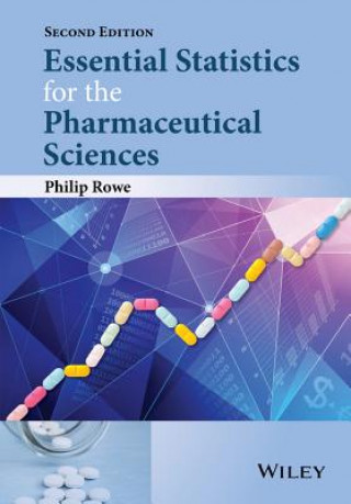 Książka Essential Statistics for the Pharmaceutical Sciences, 2e Philip Rowe