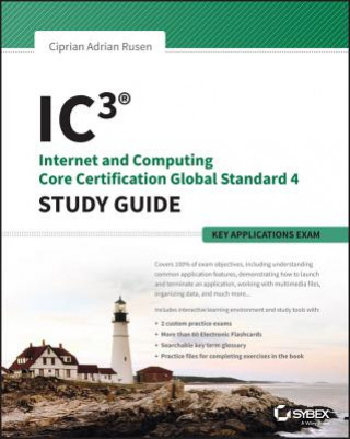 Kniha IC3: Internet and Computing Core Certification Key Applications Global Standard 4 Study Guide Ciprian Adrian Rusen