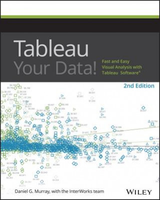 Könyv Tableau Your Data! - Fast and Easy Visual Analysis  with Tableau Software 2e Dan Murray