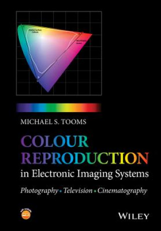 Könyv Colour Reproduction in Electronic Imaging Systems - Photography, Television, Cinematography Michael Tooms