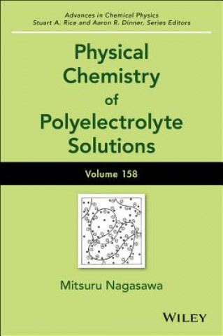 Buch Physical Chemistry of Polyelectrolyte Solutions - Advances in Chemical Physics, Volume 158 Aaron R. Dinner