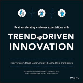 Книга Trend-Driven Innovation - Beat Accelerating Customer Expectations Delia Dumitrescu