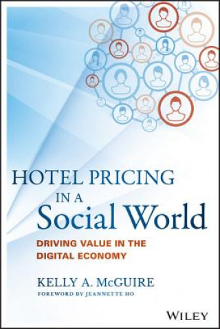 Könyv Hotel Pricing in a Social World - Driving Value in  the Digital Economy Kelly McGuire