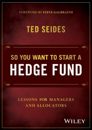 Книга So You Want to Start a Hedge Fund Ted Seides