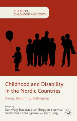 Kniha Childhood and Disability in the Nordic Countries R. Traustadottir