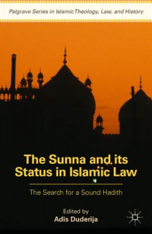 Kniha Sunna and its Status in Islamic Law ADIS DUDERIJA