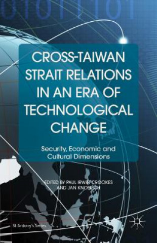 Książka Cross-Taiwan Strait Relations in an Era of Technological Change Paul Irwin Crookes