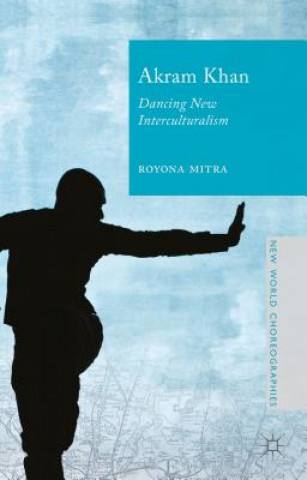 Livre Akram Khan Royona Mitra