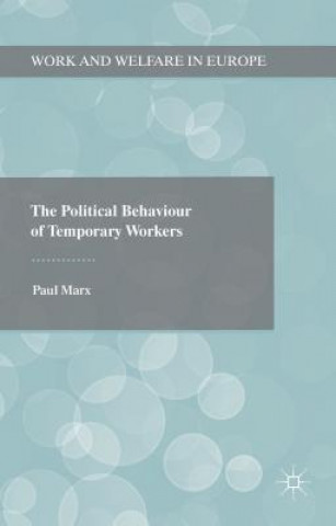 Kniha Political Behaviour of Temporary Workers Paul Marx