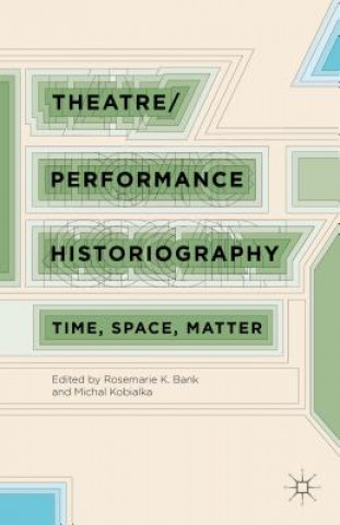 Kniha Theatre/Performance Historiography R. Bank