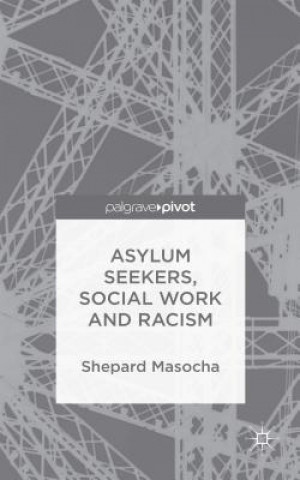 Carte Asylum Seekers, Social Work and Racism Shepard Masocha