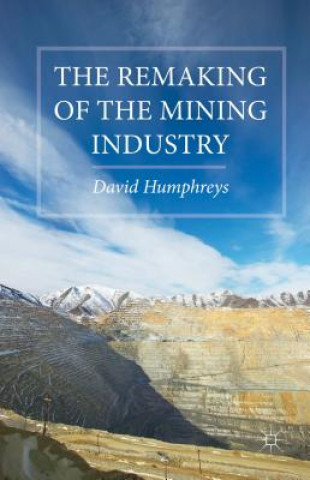 Kniha Remaking of the Mining Industry David Humphreys