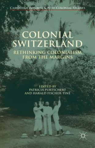 Książka Colonial Switzerland P. Purtschert