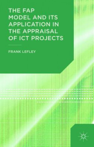 Книга FAP Model and Its Application in the Appraisal of ICT Projects Frank Lefley
