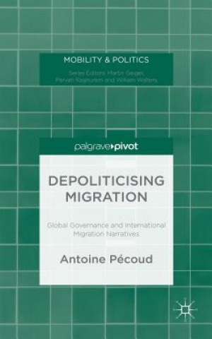 Kniha Depoliticising Migration Antoine Pecoud