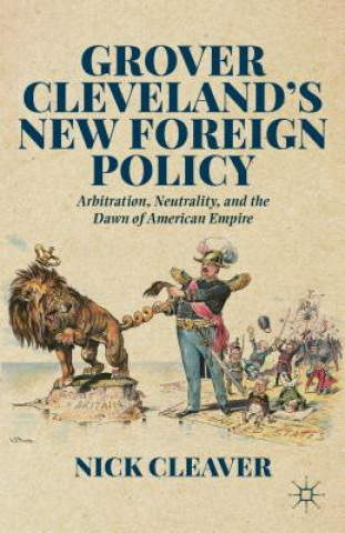 Buch Grover Cleveland's New Foreign Policy Nick Cleaver