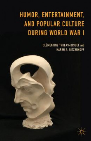 Carte Humor, Entertainment, and Popular Culture during World War I Clementine Tholas-Disset