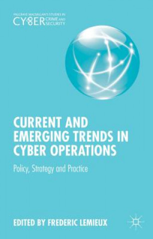 Kniha Current and Emerging Trends in Cyber Operations Frederic Lemieux