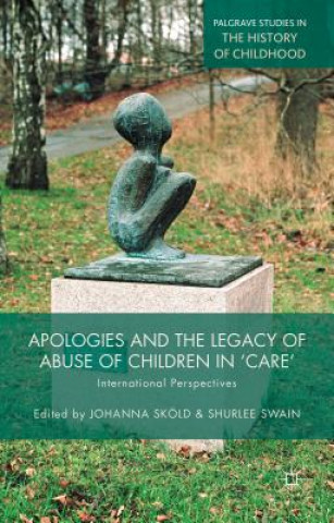 Könyv Apologies and the Legacy of Abuse of Children in 'Care' J. Sköld