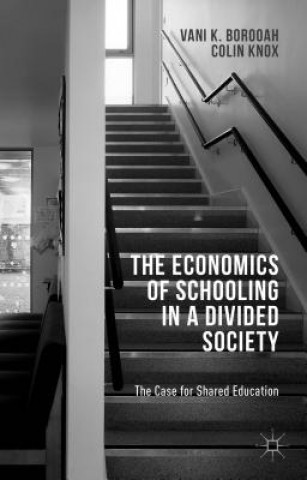 Kniha Economics of Schooling in a Divided Society Colin Knox