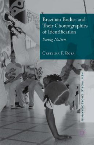 Kniha Brazilian Bodies and Their Choreographies of Identification Cristina F. Rosa