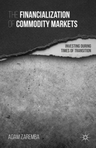 Kniha Financialization of Commodity Markets Adam Zaremba