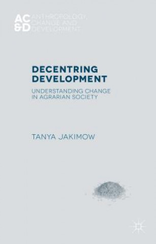 Livre Decentring Development Tanya Jakimow