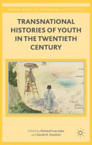 Carte Transnational Histories of Youth in the Twentieth Century R. Jobs