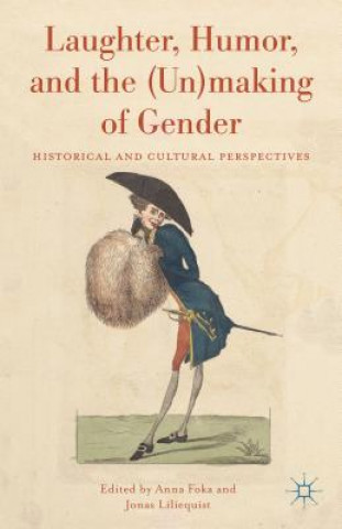 Książka Laughter, Humor, and the (Un)making of Gender Anna Foka