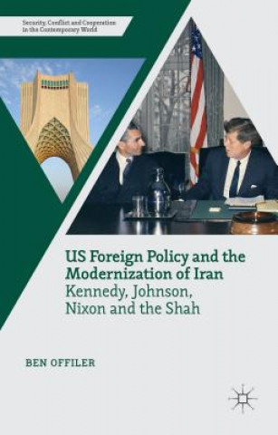 Kniha US Foreign Policy and the Modernization of Iran Ben Offiler