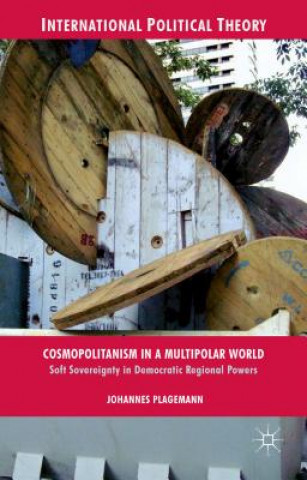 Könyv Cosmopolitanism in a Multipolar World Johannes Plagemann