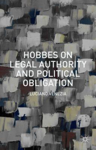 Kniha Hobbes on Legal Authority and Political Obligation Luciano Venezia