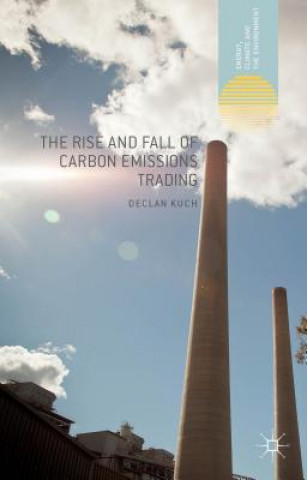 Kniha Rise and Fall of Carbon Emissions Trading Declan Kuch
