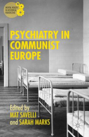 Книга Psychiatry in Communist Europe Sarah Marks