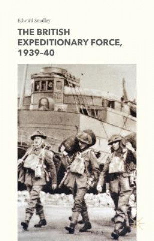 Carte British Expeditionary Force, 1939-40 Edward Smalley