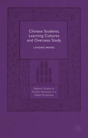 Book Chinese Students, Learning Cultures and Overseas Study Lihong Wang